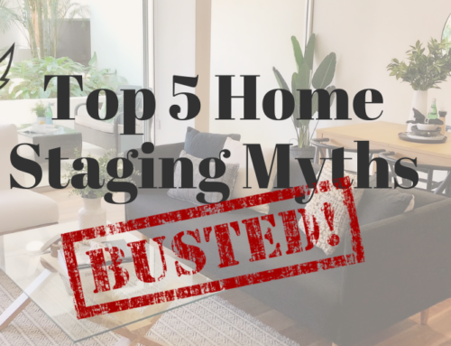 Top 5 Home Staging Myths BUSTED
