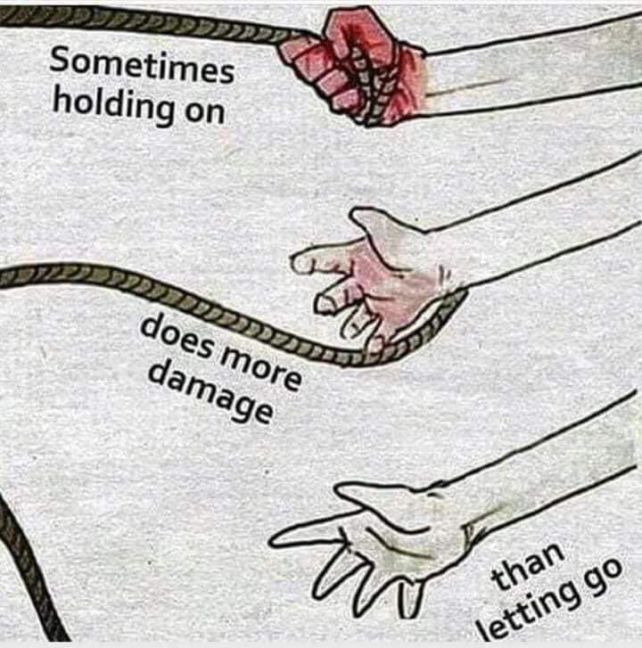 hand holding onto a rope and letting it go with the caption 'sometimes holding on does more damage than letting go'