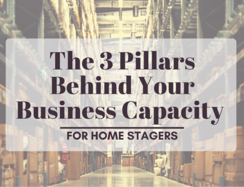 The 3 Pillars Behind Your Business Capacity | for Home Stagers