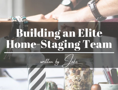 Building an Elite Home-Staging Team