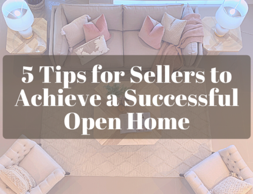 5 Tips for Sellers to Achieve a Successful Open Home