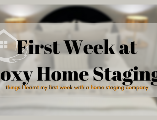 First Week Working For A Home Staging Company