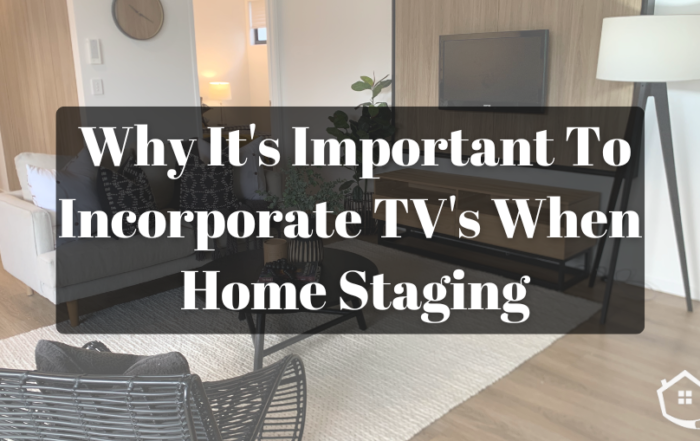 Incorporating TV's When Staging