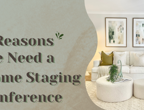 8 Reasons We Need a Home Staging Conference