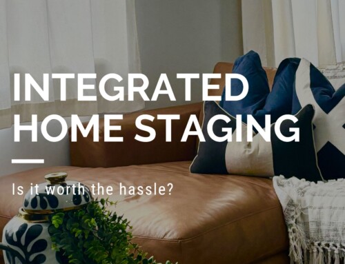 Integrated Home Staging: Is It Worth the Hassle