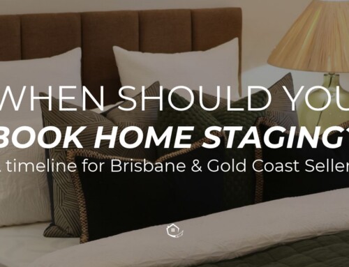 When should you book home staging? A timeline for Brisbane and Gold Coast sellers